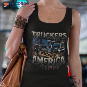 truckers move america semi truck driver trucking big rig shirt tank top 4