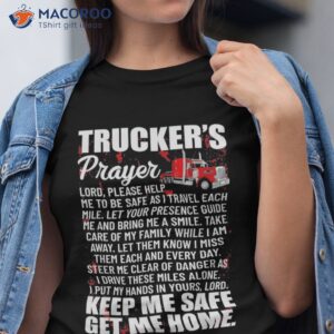 truckers prayer keep me safe get home semi truck driver shirt tshirt