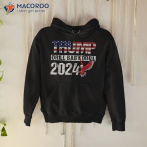 trump 2024 drill baby american eagle pro us flag shirt hoodie