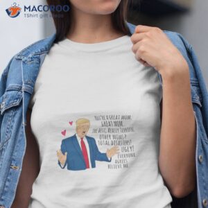 trump great mom mother s day funny t shirt tshirt