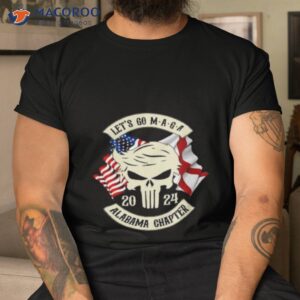 Trump Skull Let’s Go Maga 2023 Alabama Chapter Shirt