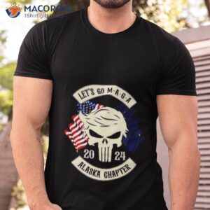 trump skull lets go maga 2023 alaska chapter shirt tshirt