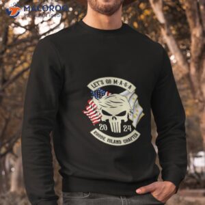 trump skull lets go maga 2023 rhode island chapter shirt sweatshirt 1