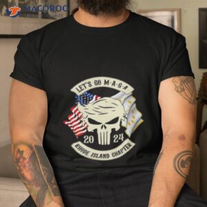 Trump Skull Let’s Go Maga 2023 Rhode Island Chapter Shirt