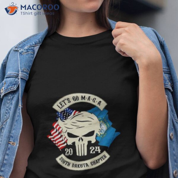 Trump Skull Let’s Go Maga 2023 South Dakota Chapter Shirt