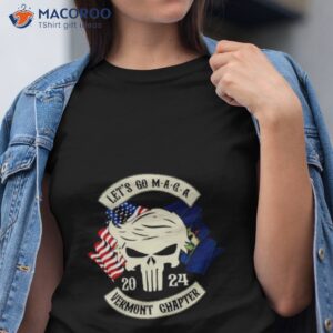 Trump Skull Let’s Go Maga 2023 Vermont Chapter Shirt