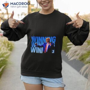 trump winning winning winning shirt sweatshirt 1