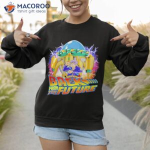 trunks back from the future shirt sweatshirt