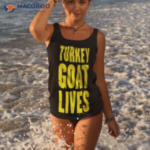 turkey goat lives shirt tank top