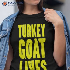 turkey goat lives shirt tshirt