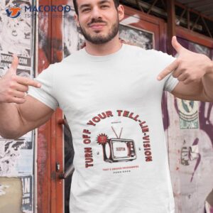 turn off your tell lie vision shirt tshirt 1