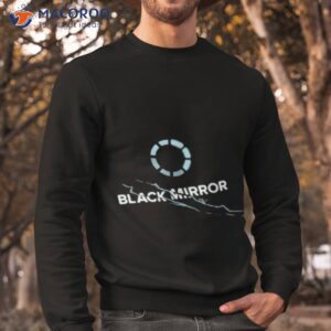 tv show black mirror shirt sweatshirt