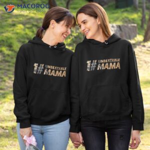 unbeatable mama mother s day gift t shirt hoodie 1