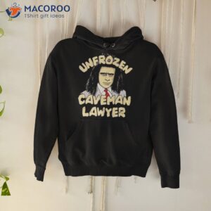 unfrozen caveman lawyer shirt hoodie