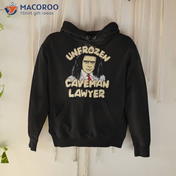 Unfrozen Caveman Lawyer Shirt