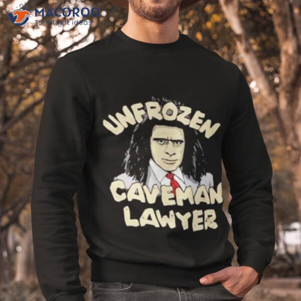 Unfrozen Caveman Lawyer Shirt