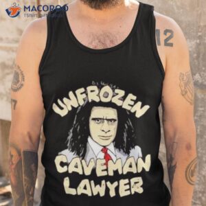 unfrozen caveman lawyer shirt tank top