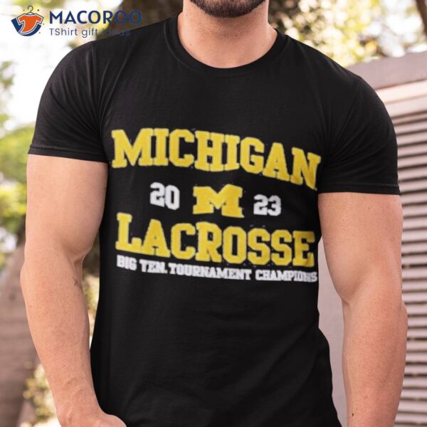 University Of Michigan Men’s Lacrosse 2023 Big Ten Champions Shirt