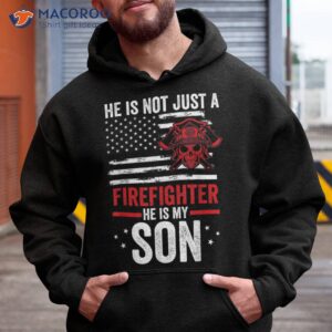 usa flag fireman he is not just a firefighter my son shirt hoodie