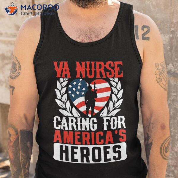 Va Nurse Americas Heros Merica Us Flag Patriot Veterans Day Shirt