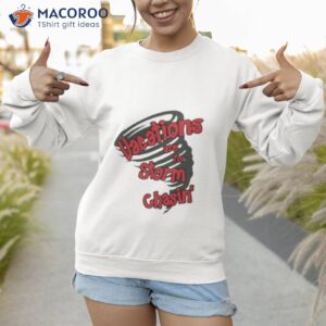 Vacations Are For Storm Chasin’ Shirt 2 vacations are for storm chasin shirt sweatshirt