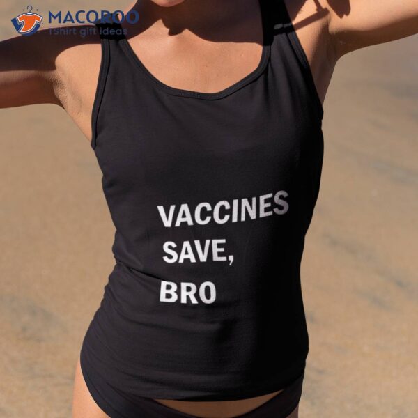 Vacations Save Bro Shirt