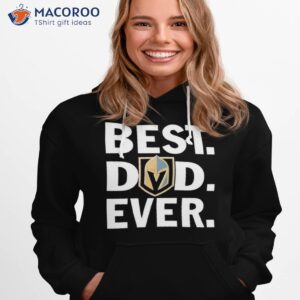 vegas golden knights best dad ever shirt hoodie 1
