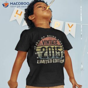 Vintage 2015 Limited Edition 8 Year Old Gifts 8th Birthday Shirt