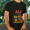Vintage Alf No Problem Shirt