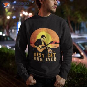 vintage best cat dad ever funny shirt sweatshirt