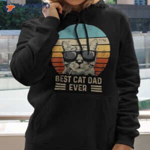 vintage best cat dad ever shirt funny daddy fathers day hoodie