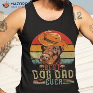 vintage best doberman dog dad ever cute lovers shirt tank top 3