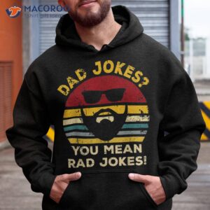 vintage dad jokes you mean rad funny father day gifts shirt hoodie 1