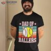 Vintage Dad Of Ballers Baseball Softball Funny Fathers Day Shirt