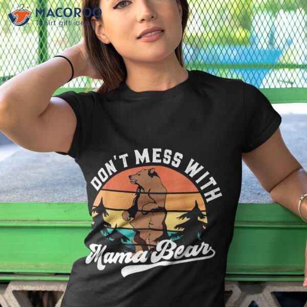Vintage Don’t Mess With Mama Bear Retro Mother’s Day For Mom Shirt