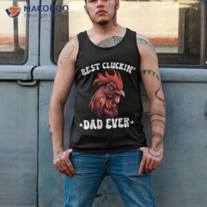 vintage father s day tee chicken dad best cluckin ever shirt tank top 2