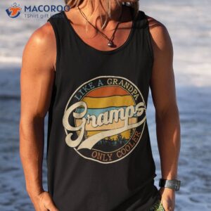 vintage gramps like a grandpa only cooler for father day shirt tank top