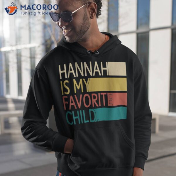 Vintage Hannah Is My Favorite Child Funny Apparel Shirt