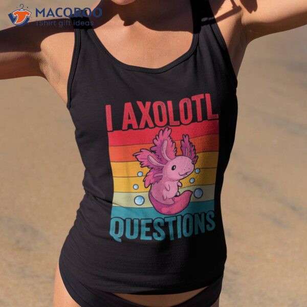 Vintage I Axolotl Questions Funny Kawaii Salamander Shirt