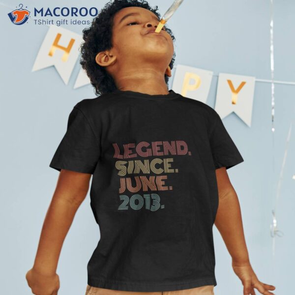 Vintage Legend Since June 2013 Retro 10th Birthday Shirt