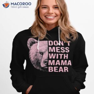 vintage mothers day don t mess with mama bear gifts shirt hoodie 1 1