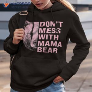 vintage mothers day don t mess with mama bear gifts shirt hoodie 3