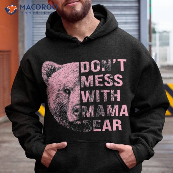 Vintage Mothers Day Don’t Mess With Mama Bear Gifts Shirt