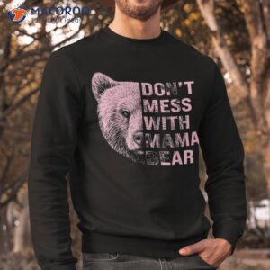 vintage mothers day don t mess with mama bear gifts shirt sweatshirt