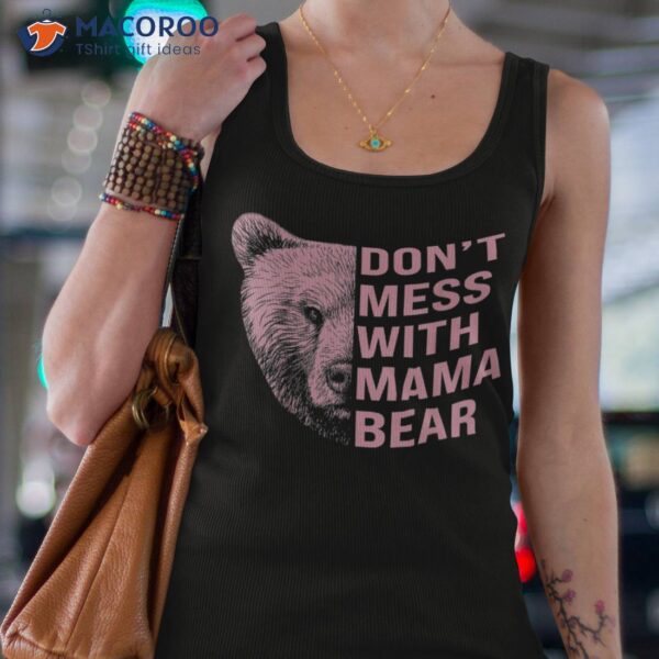 Vintage Mothers Day Don’t Mess With Mama Bear Gifts Shirt