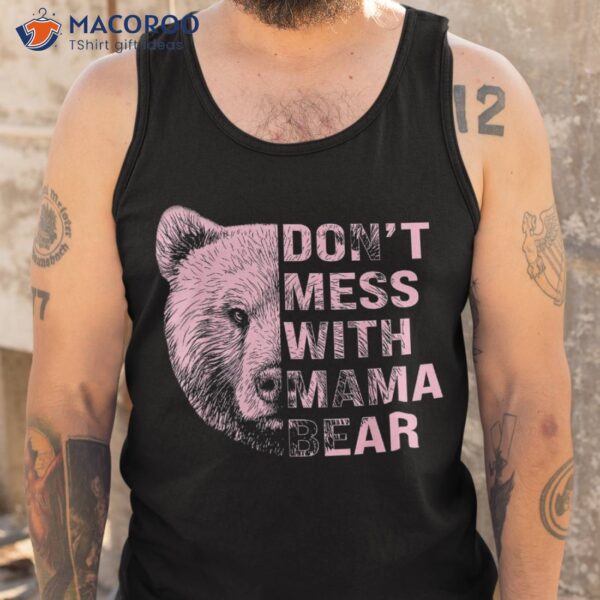 Vintage Mothers Day Don’t Mess With Mama Bear Gifts Shirt