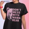 Vintage Mothers Day Don’t Mess With Mama Bear Gifts Shirt