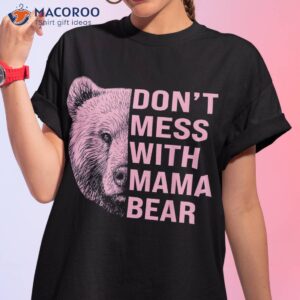 vintage mothers day don t mess with mama bear gifts shirt tshirt 1 1