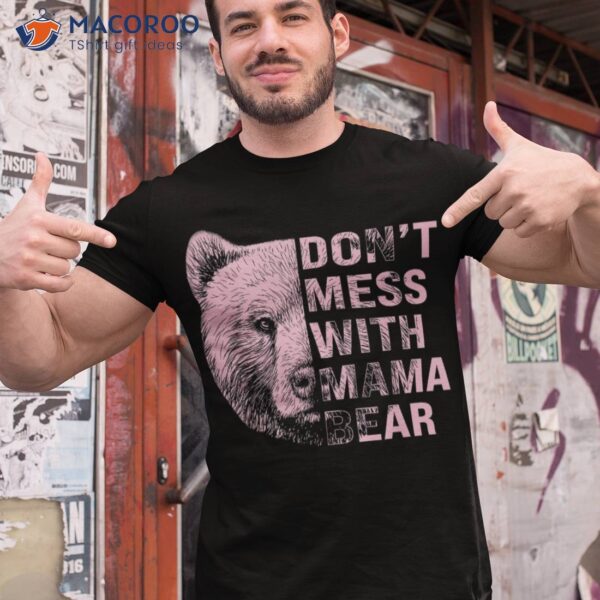 Vintage Mothers Day Don’t Mess With Mama Bear Gifts Shirt