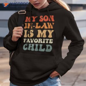 vintage my son in law is favorite child funny shirt hoodie 3